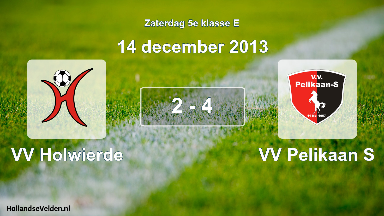 Total number of matches played: VV Holwierde - VV Pelikaan S 2 - 4 (14 December 2013)