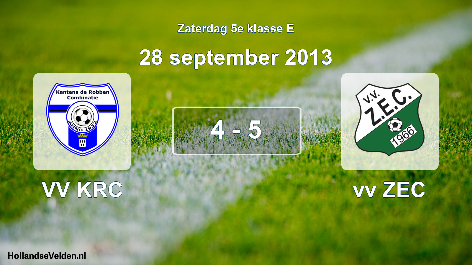 Total number of matches played: VV KRC - vv ZEC 4 - 5 (28 September 2013)