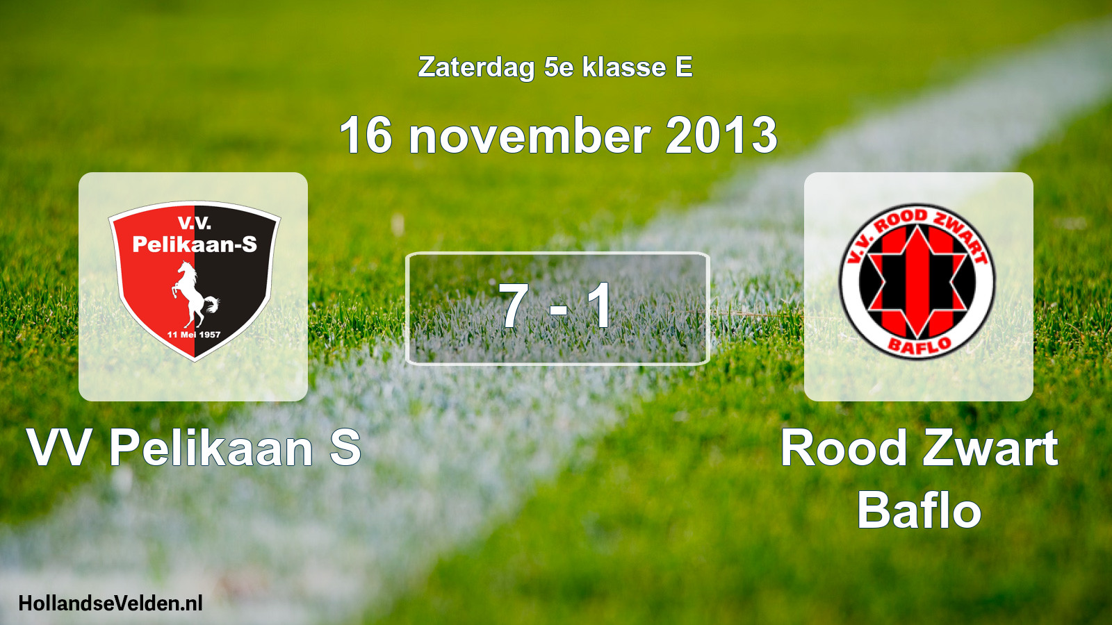 Total number of matches played: VV Pelikaan S - Rood Zwart Baflo 7 - 1 (16 November 2013)