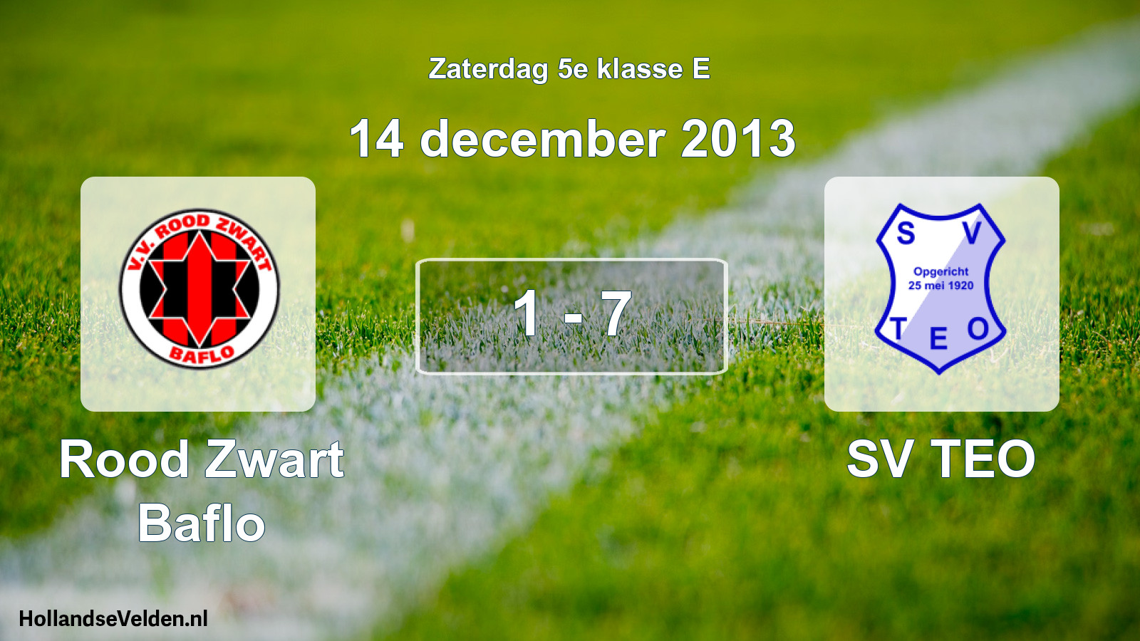 Total number of matches played: Rood Zwart Baflo - SV TEO 1 - 7 (14 December 2013)