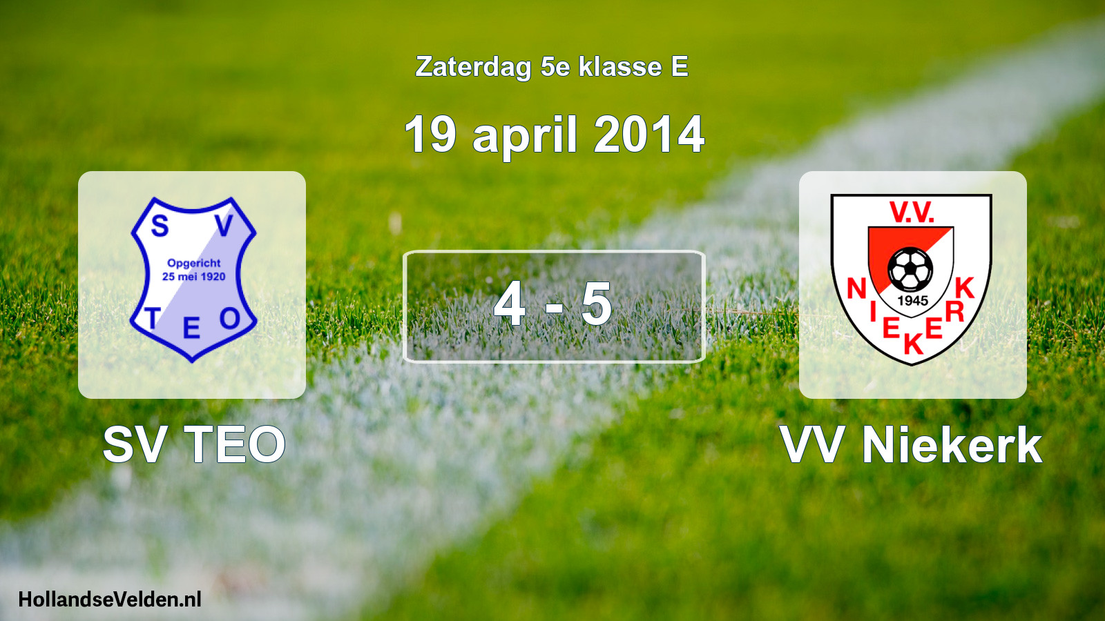 Total number of matches played: SV TEO - VV Niekerk 4 - 5 (19 April 2014)