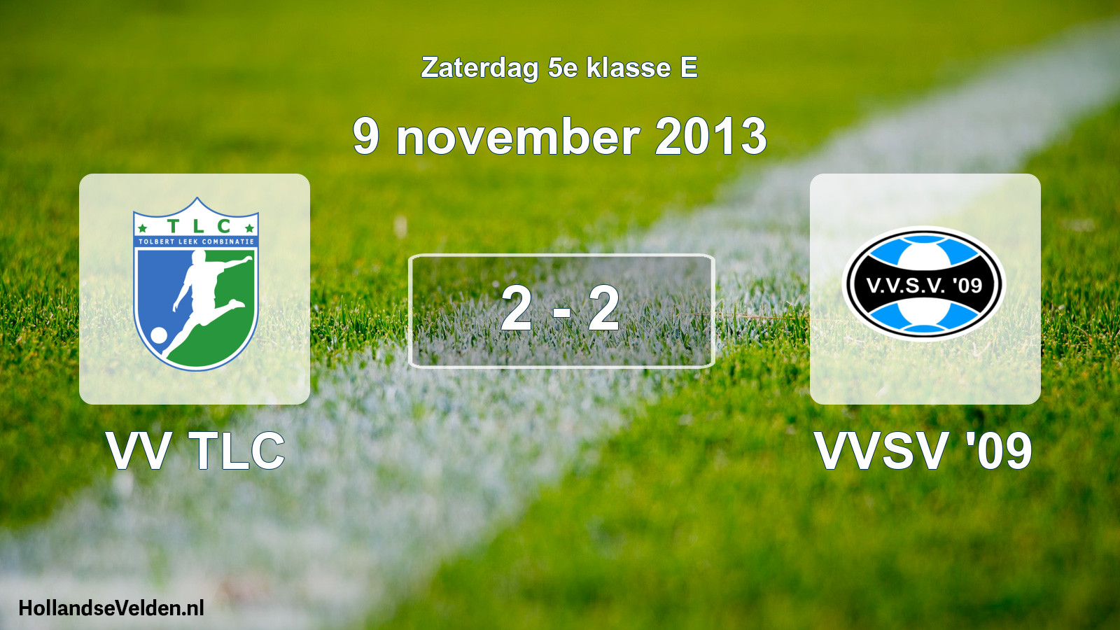 Total number of matches played: VV TLC - VVSV '09 2 - 2 (9 November 2013)