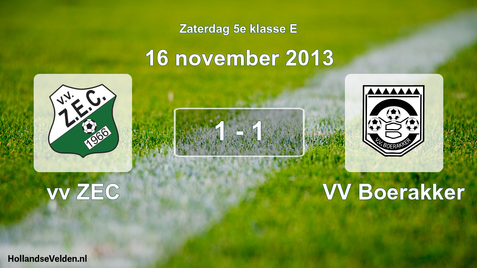 Total number of matches played: vv ZEC - VV Boerakker 1 - 1 (16 November 2013)