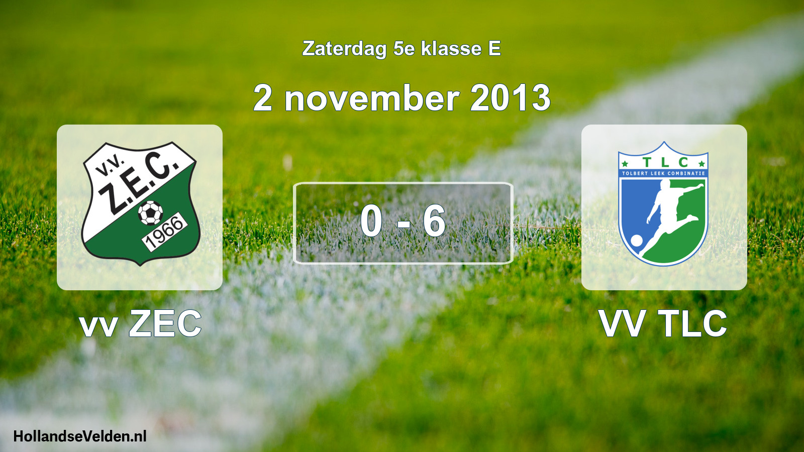 Total number of matches played: vv ZEC - VV TLC 0 - 6 (2 November 2013)