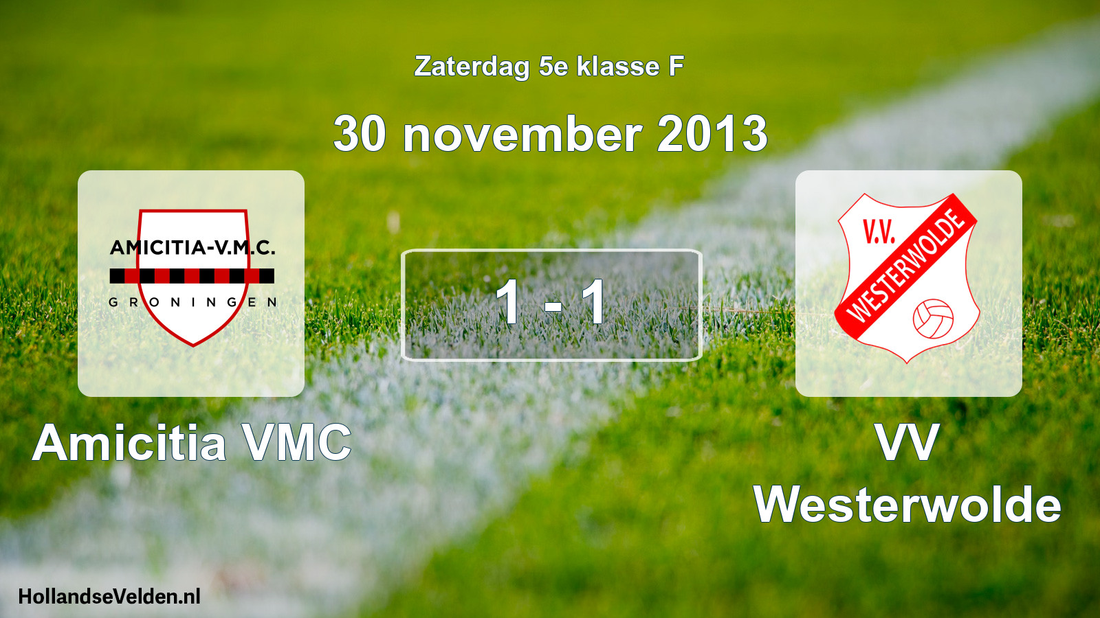 Total number of matches played: Amicitia VMC - VV Westerwolde 1 - 1 (30 November 2013)