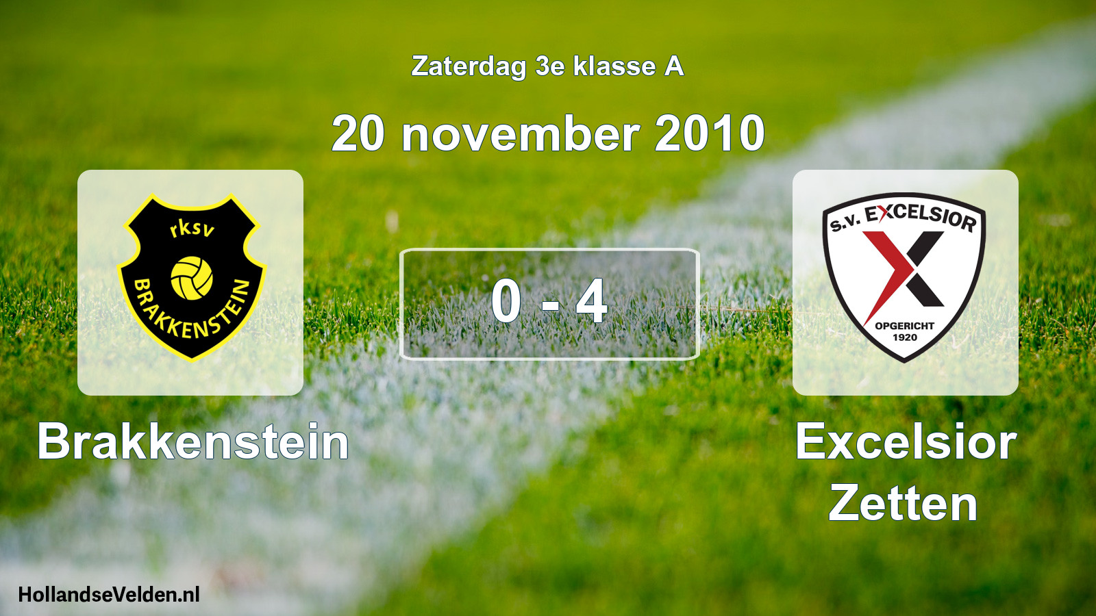 Total number of matches played: Brakkenstein - Excelsior Zetten 0 - 4 (20 November 2010)