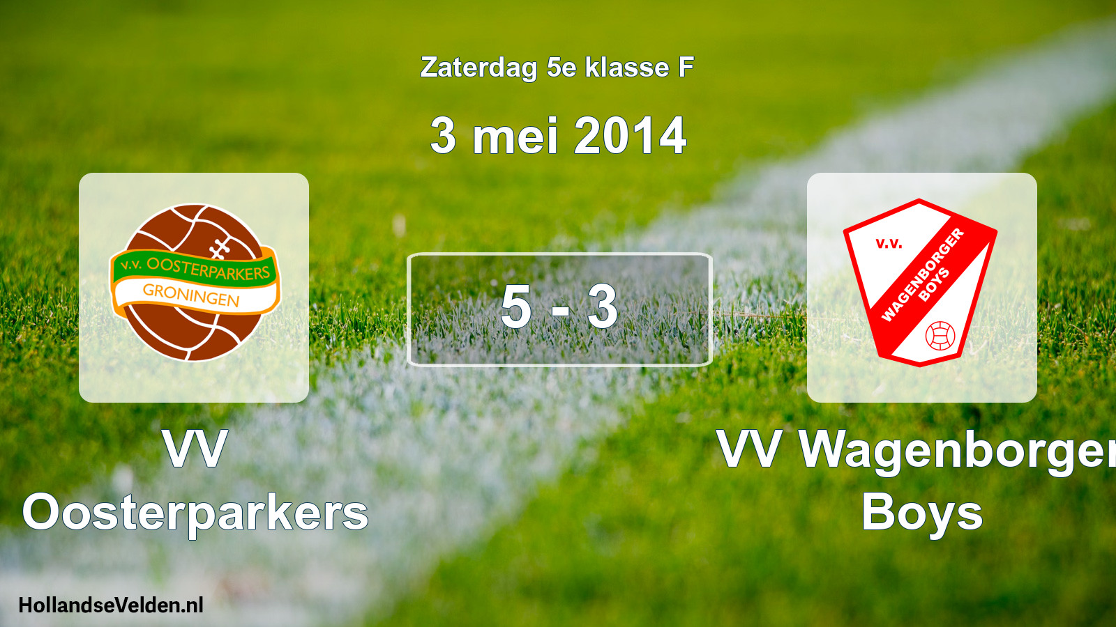 Total number of matches played: VV Oosterparkers - VV Wagenborger Boys 5 - 3 (3 May 2014)