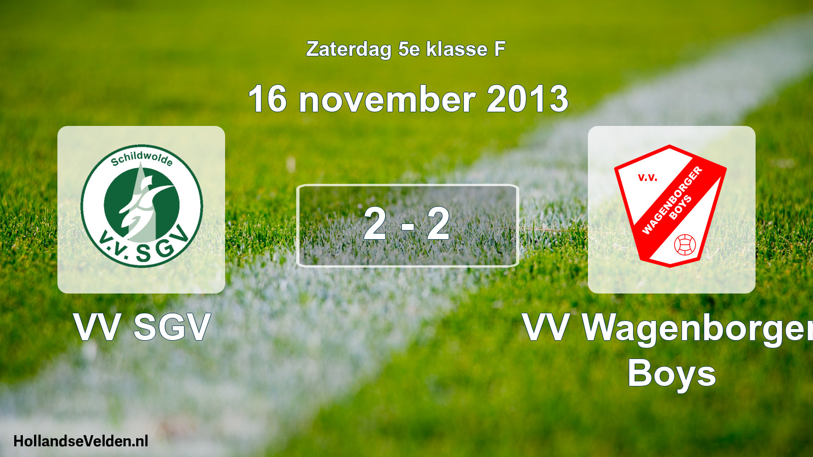 Total number of matches played: VV SGV - VV Wagenborger Boys 2 - 2 (16 November 2013)