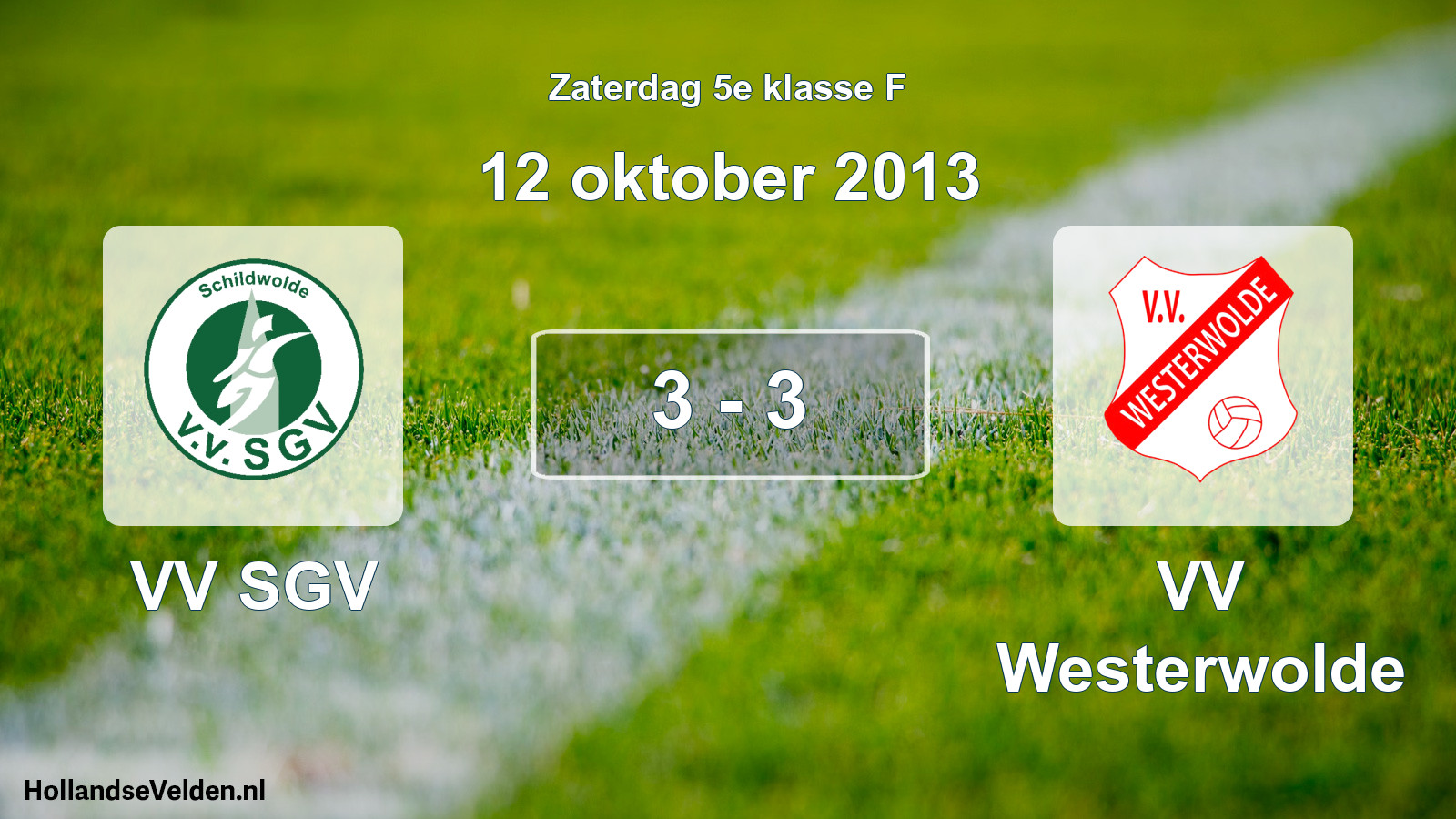 Total number of matches played: VV SGV - VV Westerwolde 3 - 3 (12 October 2013)