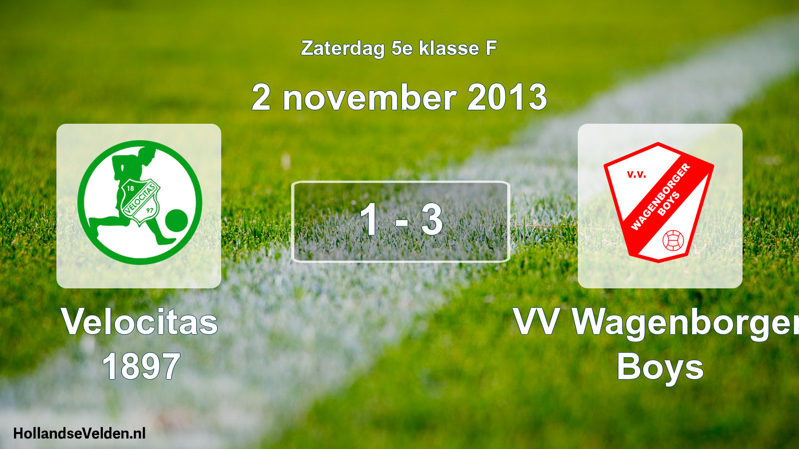 Total number of matches played: Velocitas 1897 - VV Wagenborger Boys 1 - 3 (2 November 2013)