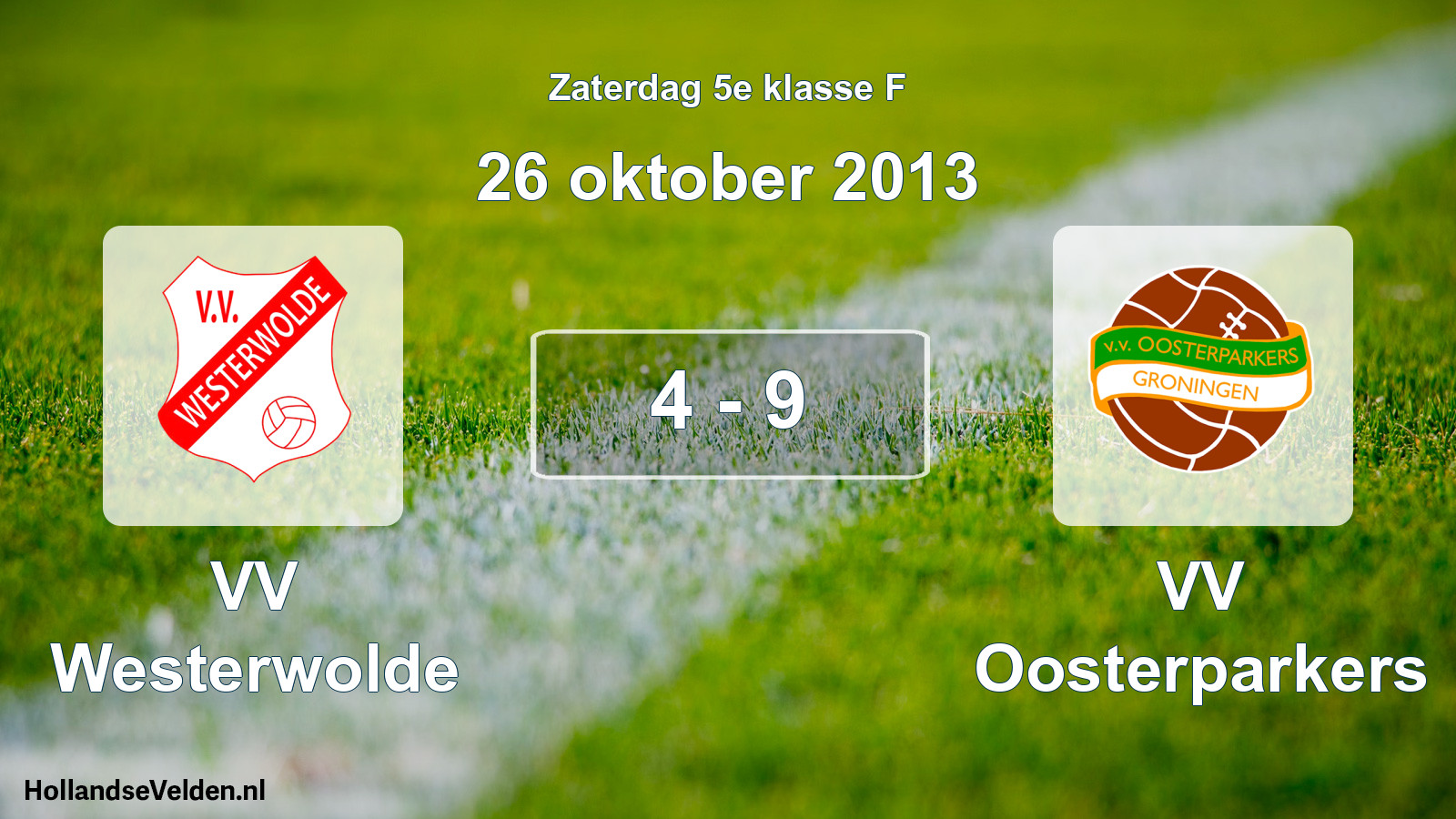 Total number of matches played: VV Westerwolde - VV Oosterparkers 4 - 9 (26 October 2013)