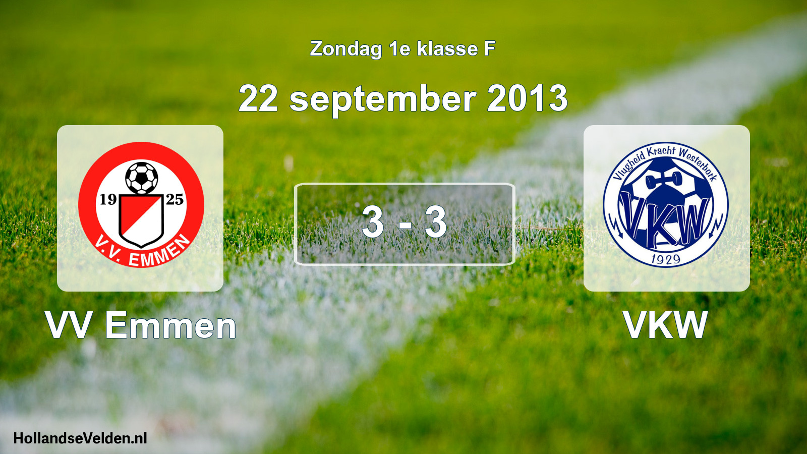 Total number of matches played: VV Emmen - VKW 3 - 3 (22 September 2013)