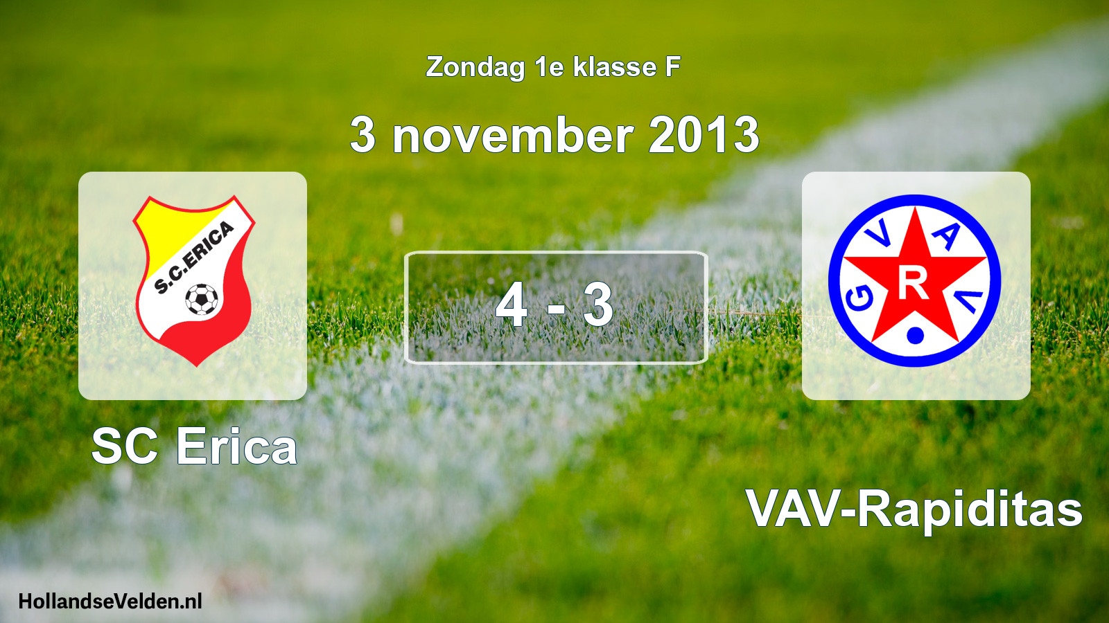 Total number of matches played: SC Erica - GVAV-Rapiditas 4 - 3 (3 November 2013)