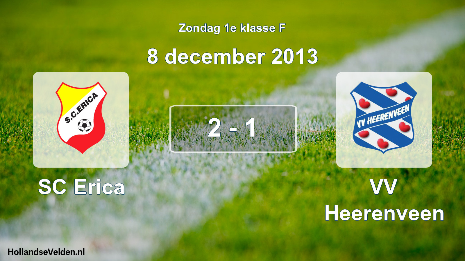 Total number of matches played: SC Erica - VV Heerenveen 2 - 1 (8 December 2013)