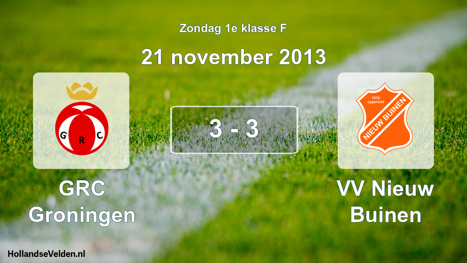 Total number of matches played: GRC Groningen - VV Nieuw Buinen 3 - 3 (21 November 2013)