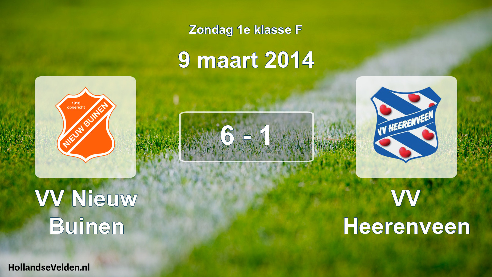 Total number of matches played: VV Nieuw Buinen - VV Heerenveen 6 - 1 (9 March 2014)