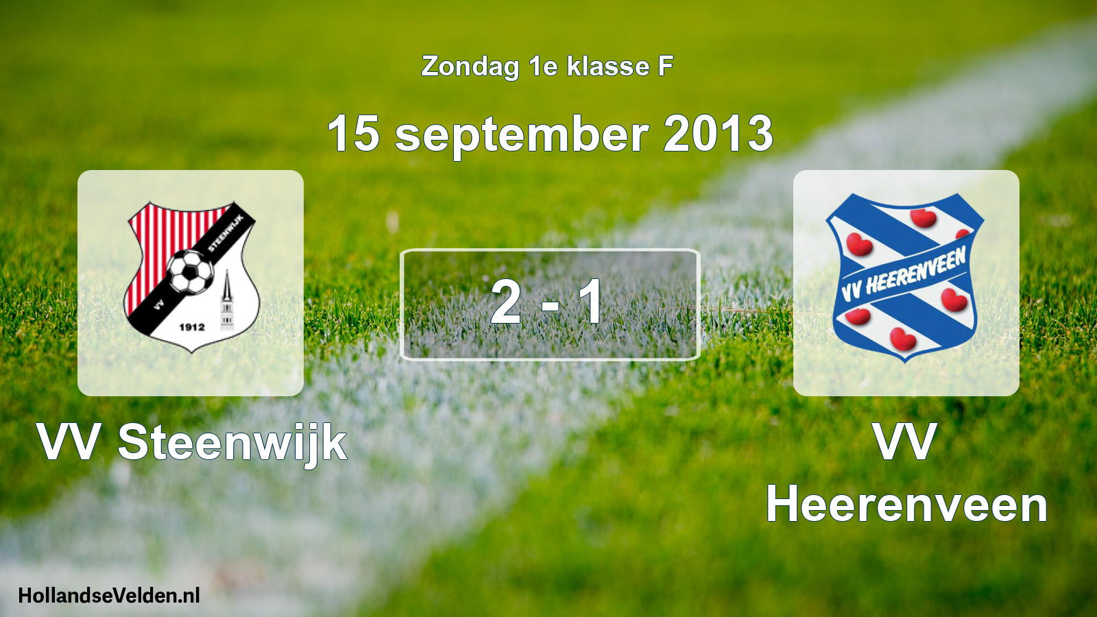 Total number of matches played: VV Steenwijk - VV Heerenveen 2 - 1 (15 September 2013)