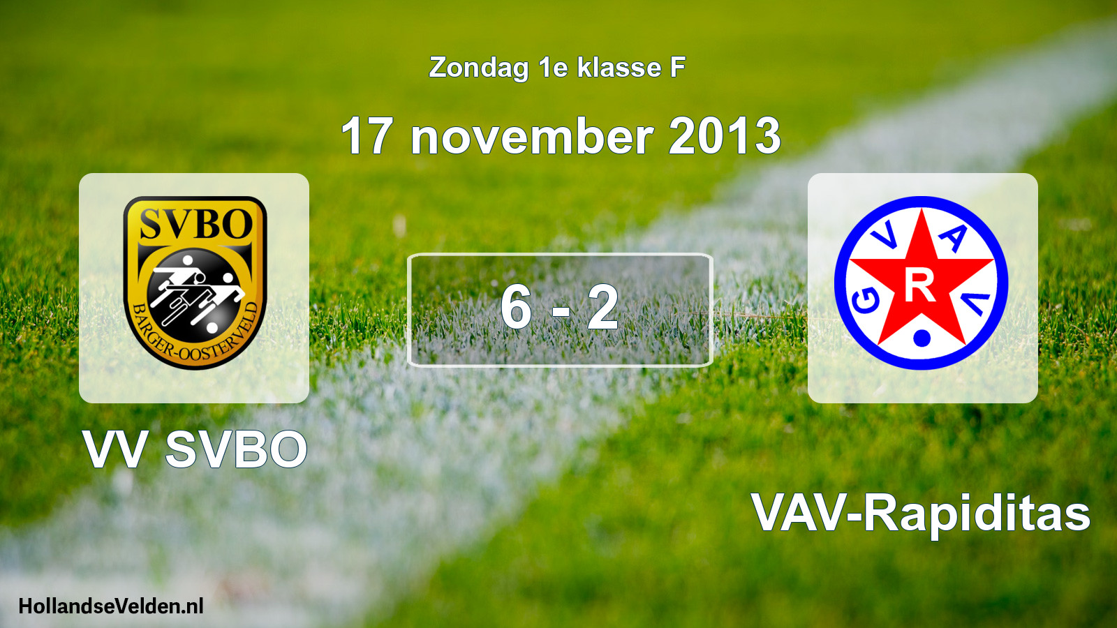 Total number of matches played: VV SVBO - GVAV-Rapiditas 6 - 2 (17 November 2013)