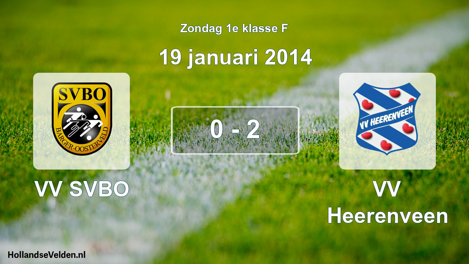 Total number of matches played: VV SVBO - VV Heerenveen 0 - 2 (19 January 2014)