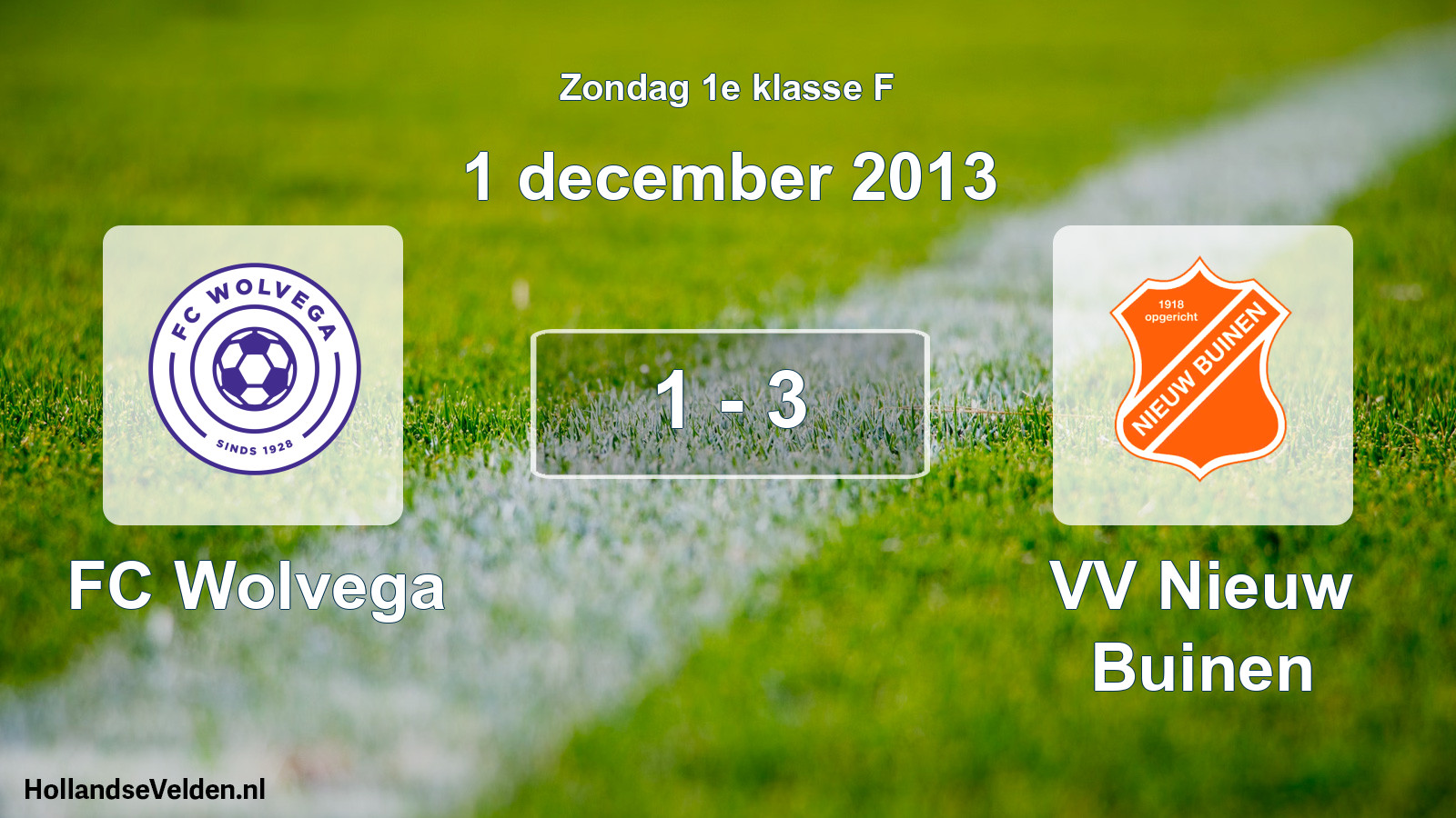 Total number of matches played: FC Wolvega - VV Nieuw Buinen 1 - 3 (1 December 2013)