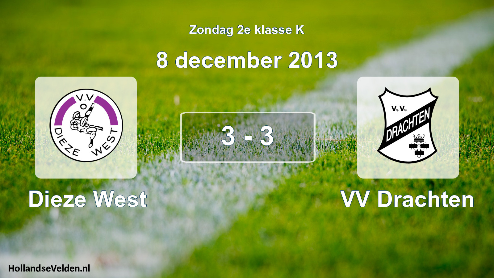 Total number of matches played: Dieze West - VV Drachten 3 - 3 (8 December 2013)