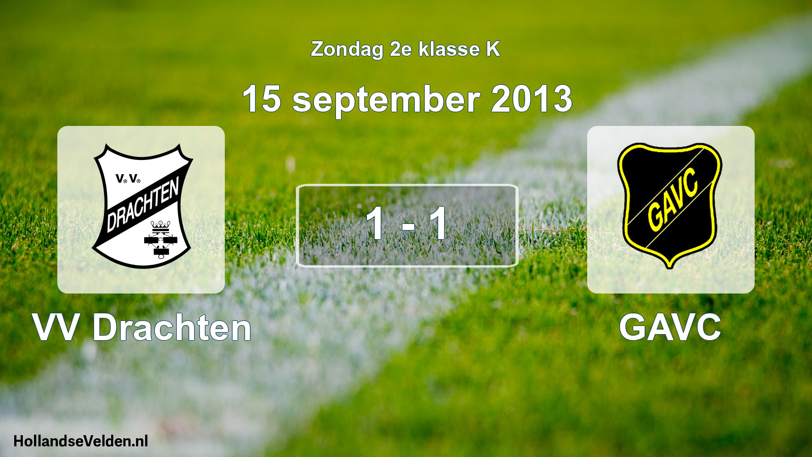 Total number of matches played: VV Drachten - GAVC 1 - 1 (15 September 2013)