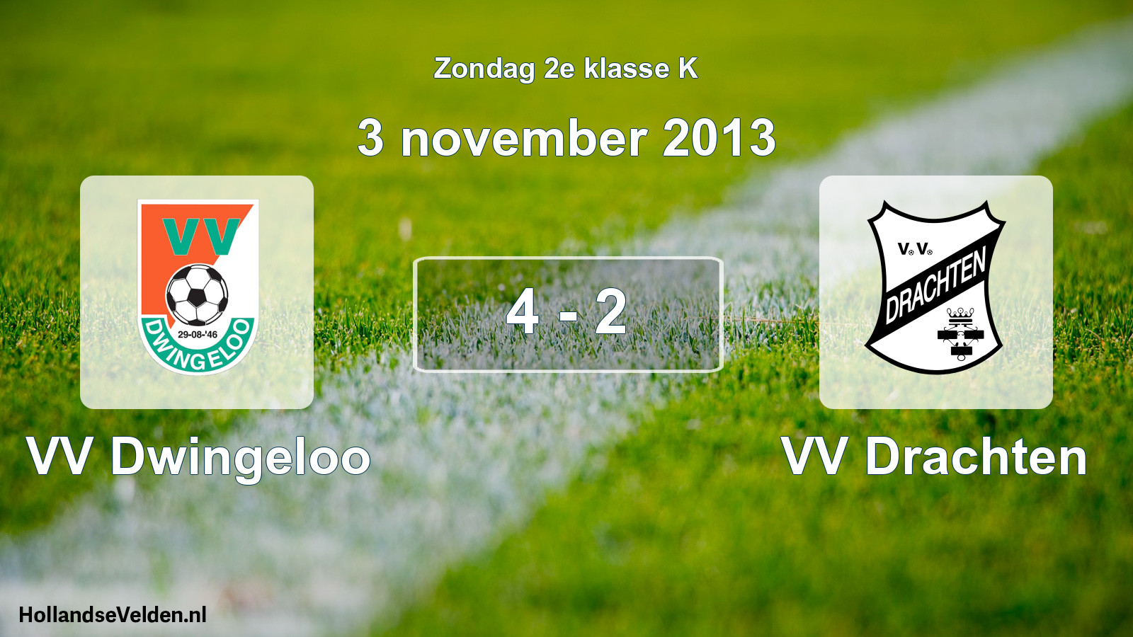Total number of matches played: VV Dwingeloo - VV Drachten 4 - 2 (3 November 2013)