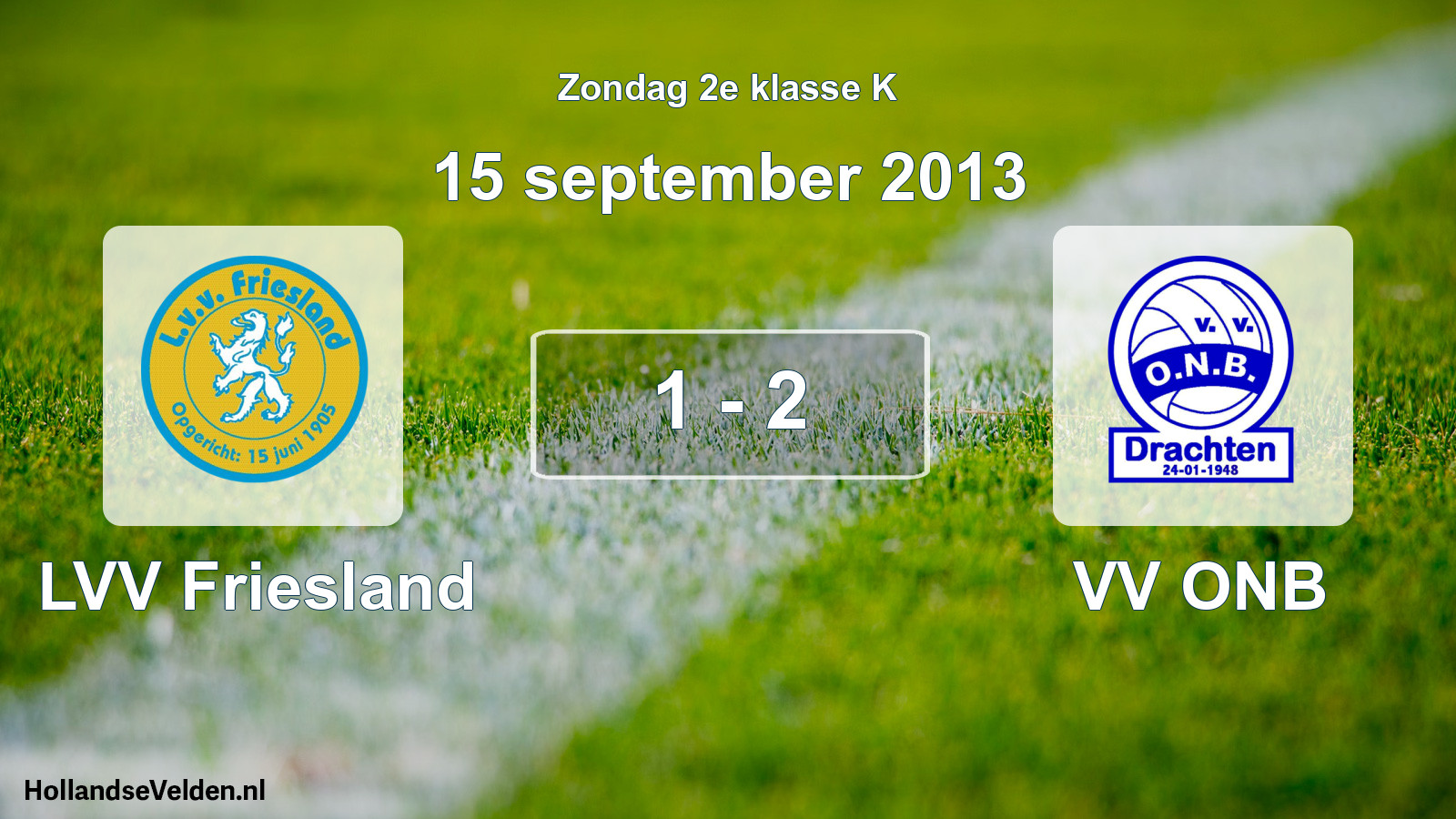 Total number of matches played: LVV Friesland - VV ONB 1 - 2 (15 September 2013)