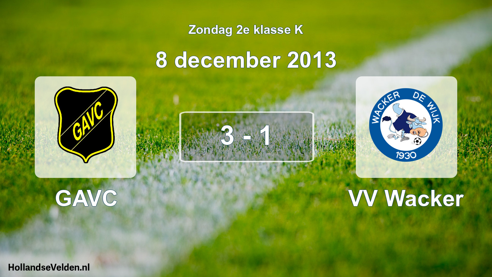 Total number of matches played: GAVC - VV Wacker 3 - 1 (8 December 2013)