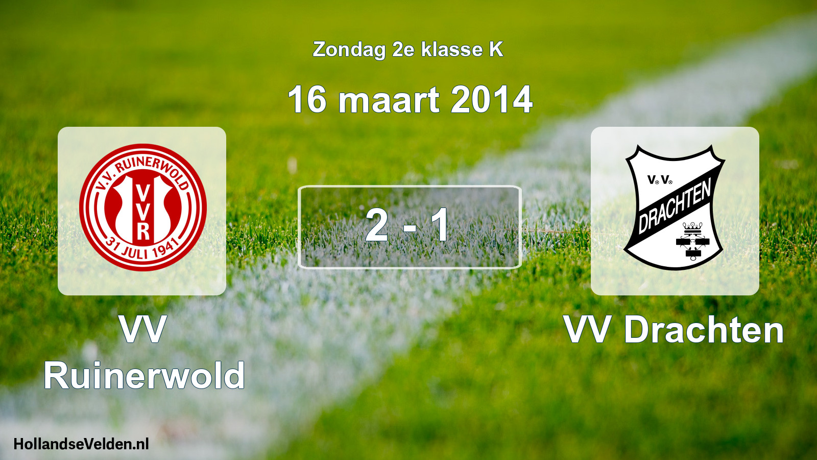 Total number of matches played: VV Ruinerwold - VV Drachten 2 - 1 (16 March 2014)