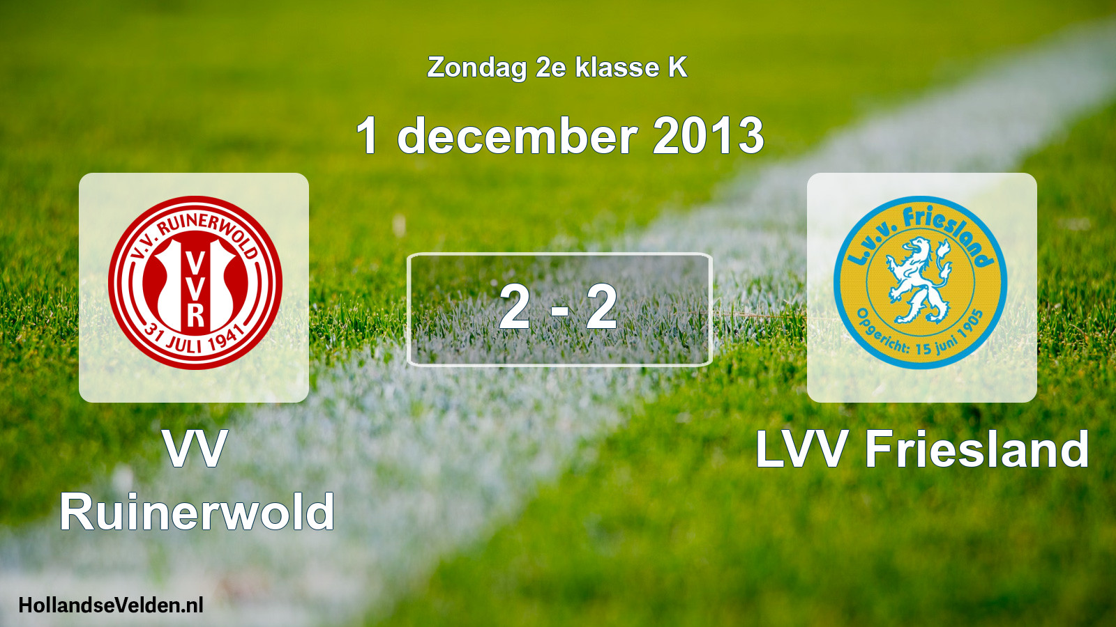 Total number of matches played: VV Ruinerwold - LVV Friesland 2 - 2 (1 December 2013)