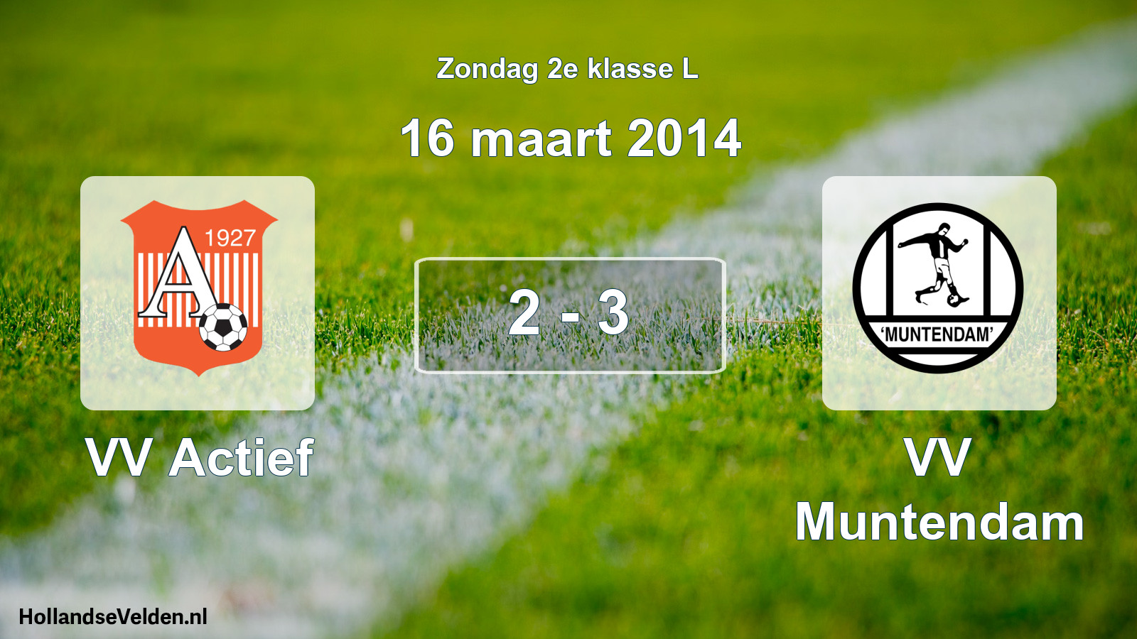 Total number of matches played: VV Actief - VV Muntendam 2 - 3 (16 March 2014)