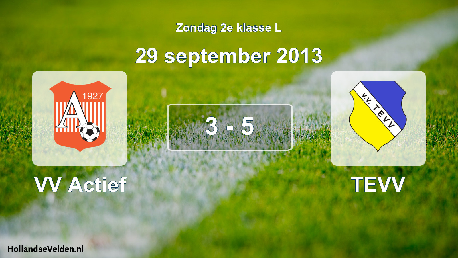 Total number of matches played: VV Actief - TEVV 3 - 5 (29 September 2013)