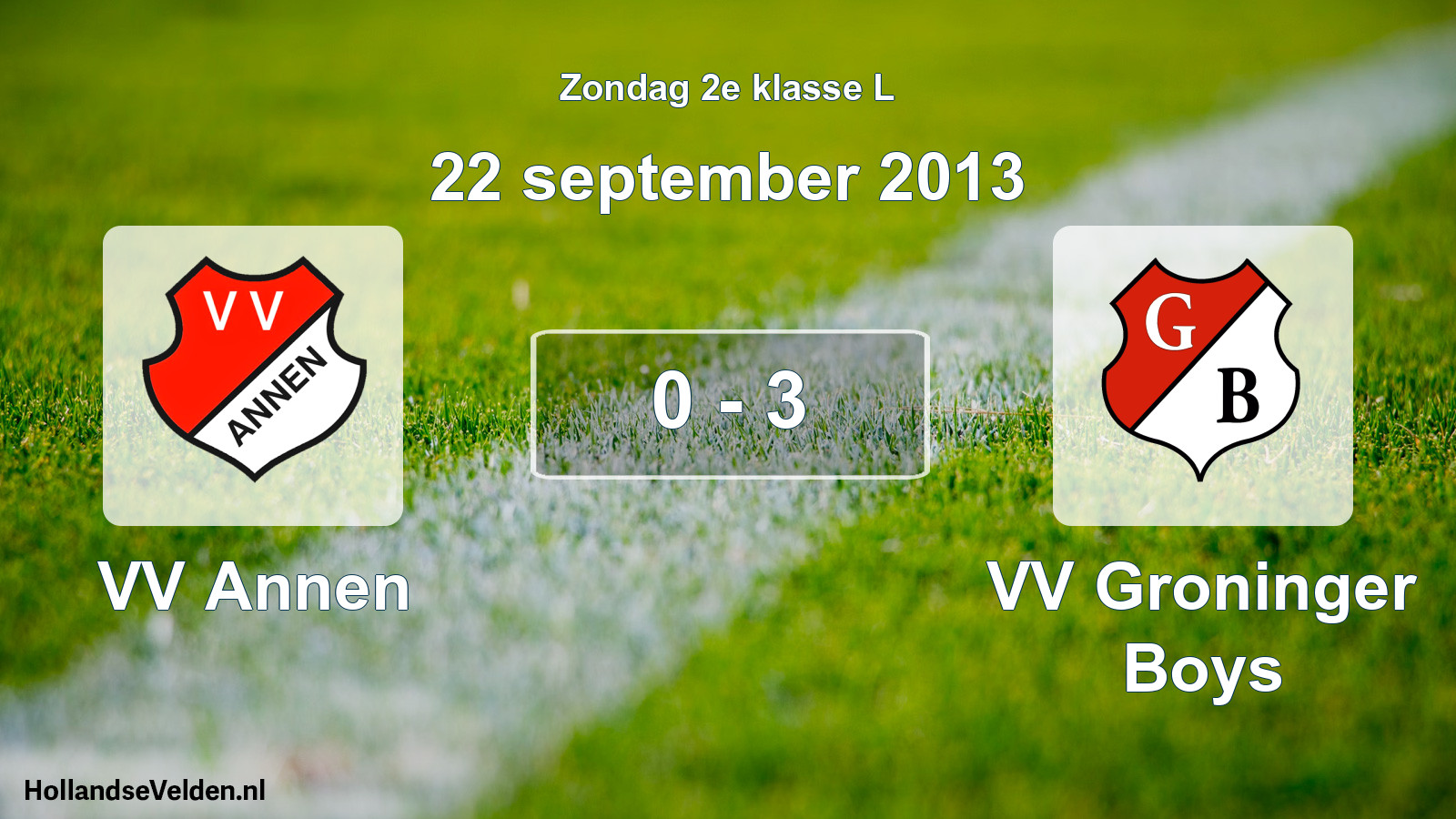 Total number of matches played: VV Annen - VV Groninger Boys 0 - 3 (22 September 2013)