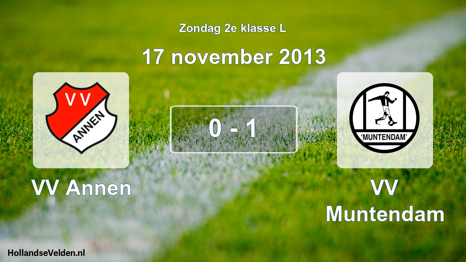 Total number of matches played: VV Annen - VV Muntendam 0 - 1 (17 November 2013)