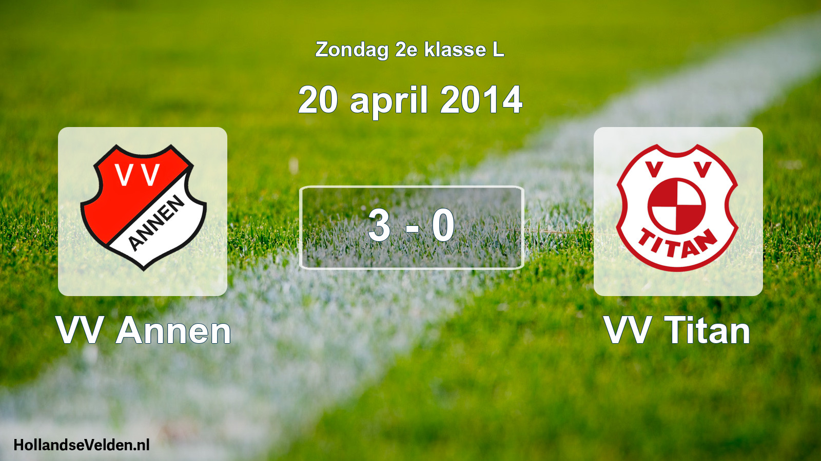 Total number of matches played: VV Annen - VV Titan 3 - 0 (20 April 2014)
