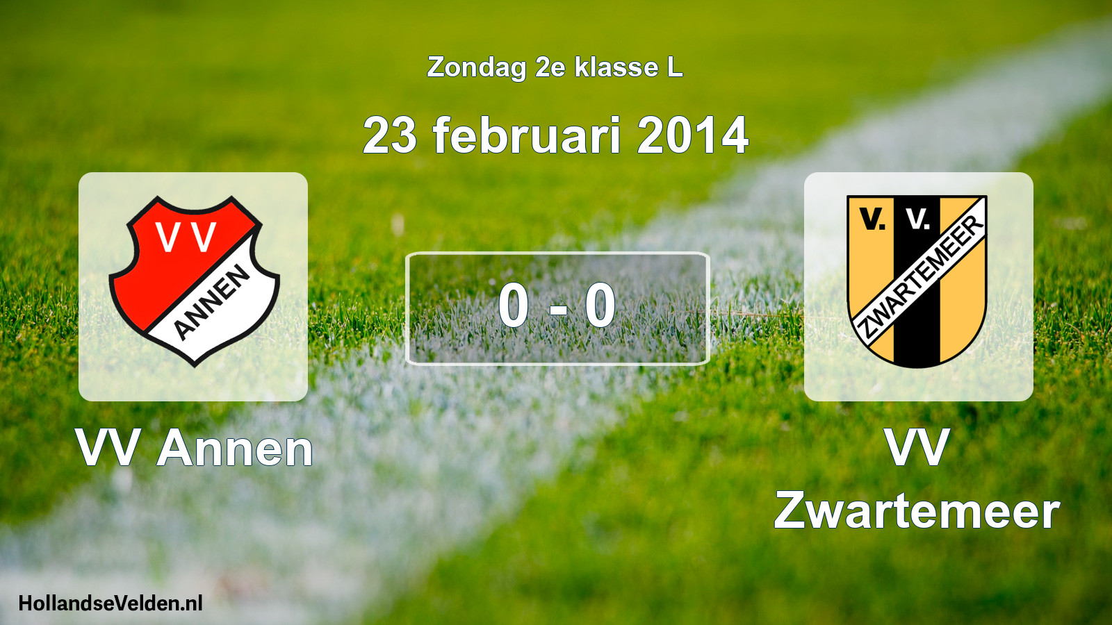 Total number of matches played: VV Annen - VV Zwartemeer 0 - 0 (23 February 2014)
