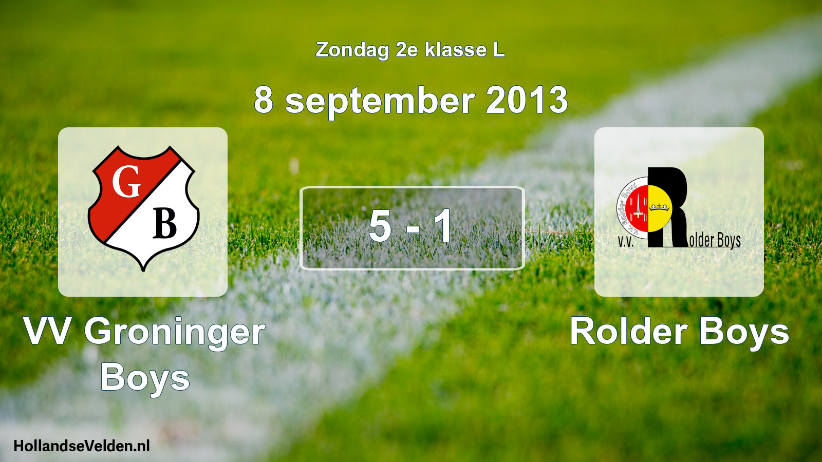 Total number of matches played: VV Groninger Boys - Rolder Boys 5 - 1 (8 September 2013)