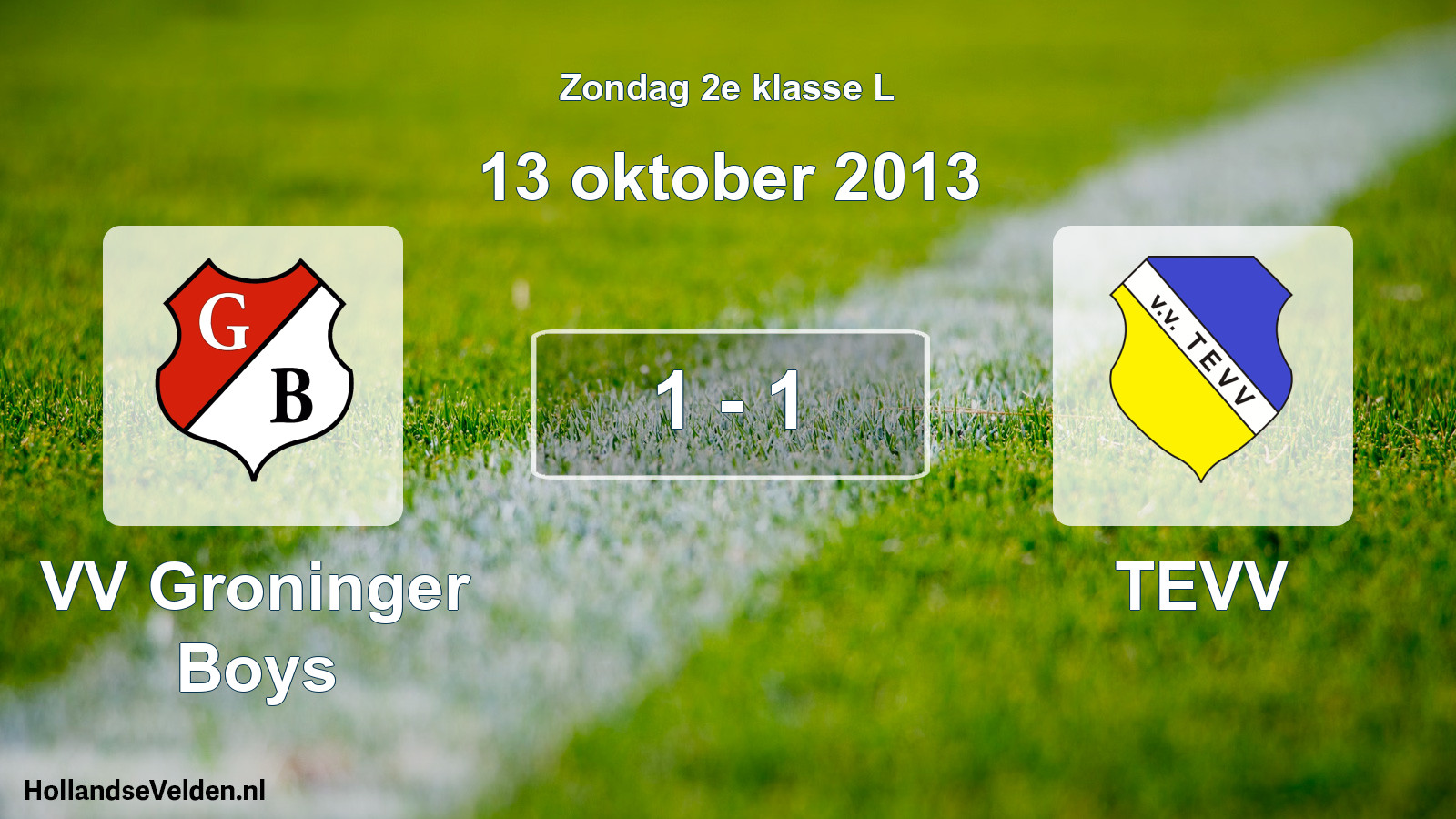Total number of matches played: VV Groninger Boys - TEVV 1 - 1 (13 October 2013)