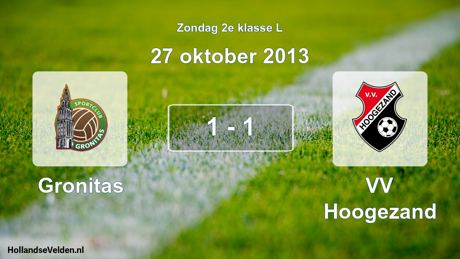 Total number of matches played: Gronitas - VV Hoogezand 1 - 1 (27 October 2013)