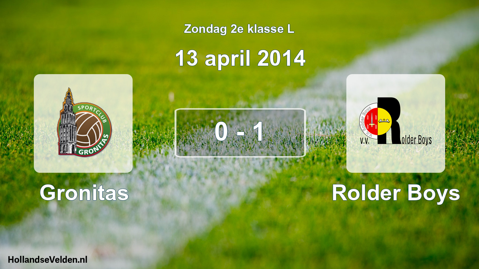 Total number of matches played: Gronitas - Rolder Boys 0 - 1 (13 April 2014)