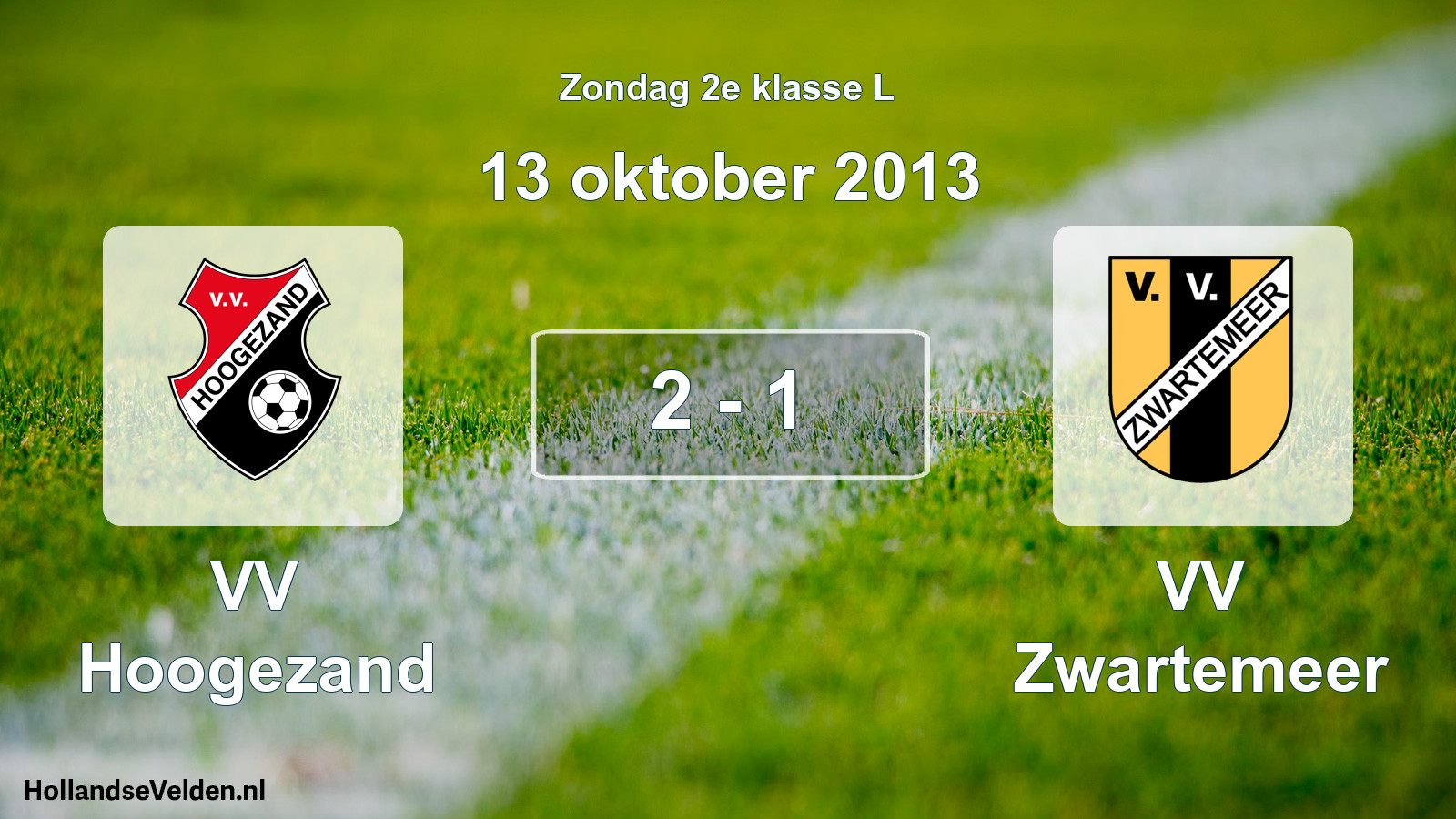 Total number of matches played: VV Hoogezand - VV Zwartemeer 2 - 1 (13 October 2013)
