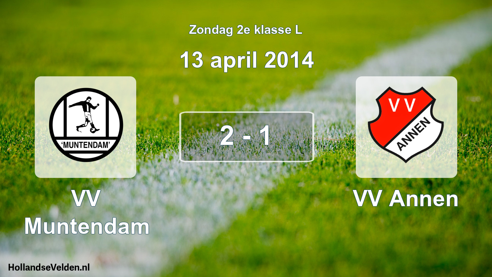 Total number of matches played: VV Muntendam - VV Annen 2 - 1 (13 April 2014)