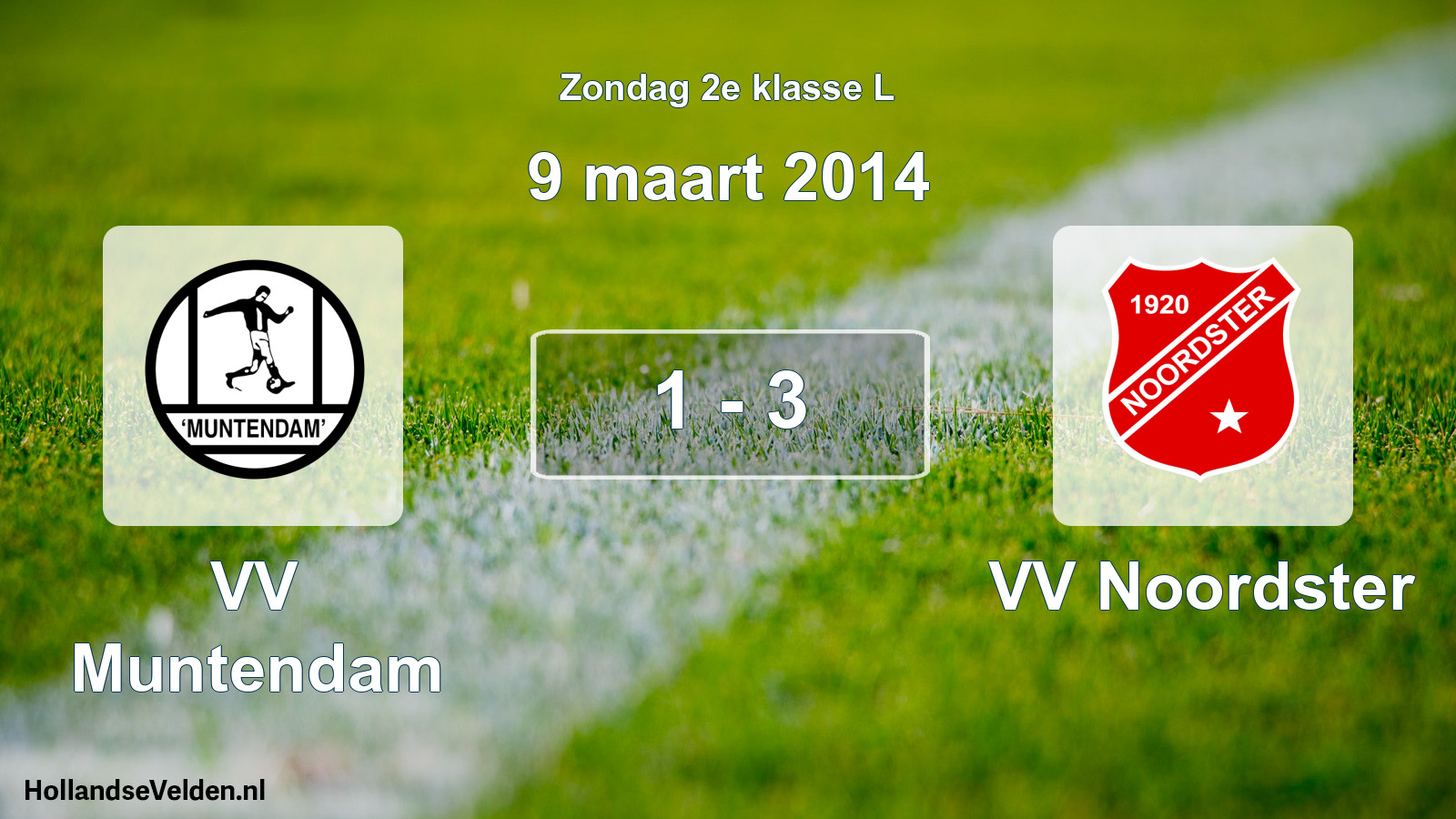 Total number of matches played: VV Muntendam - VV Noordster 1 - 3 (9 March 2014)