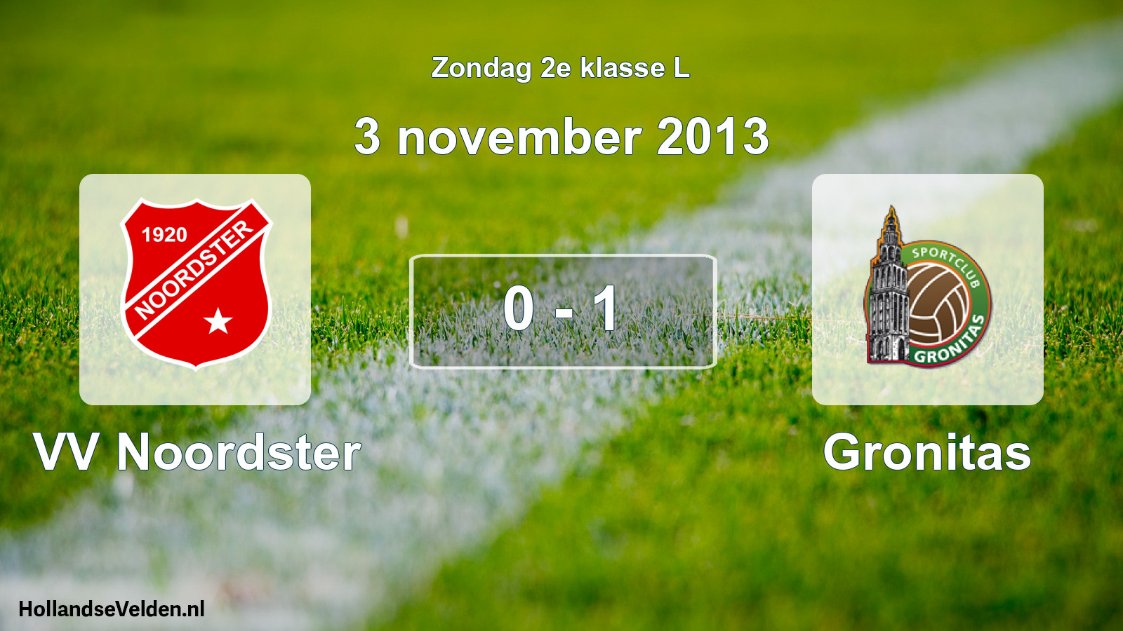 Total number of matches played: VV Noordster - Gronitas 0 - 1 (3 November 2013)