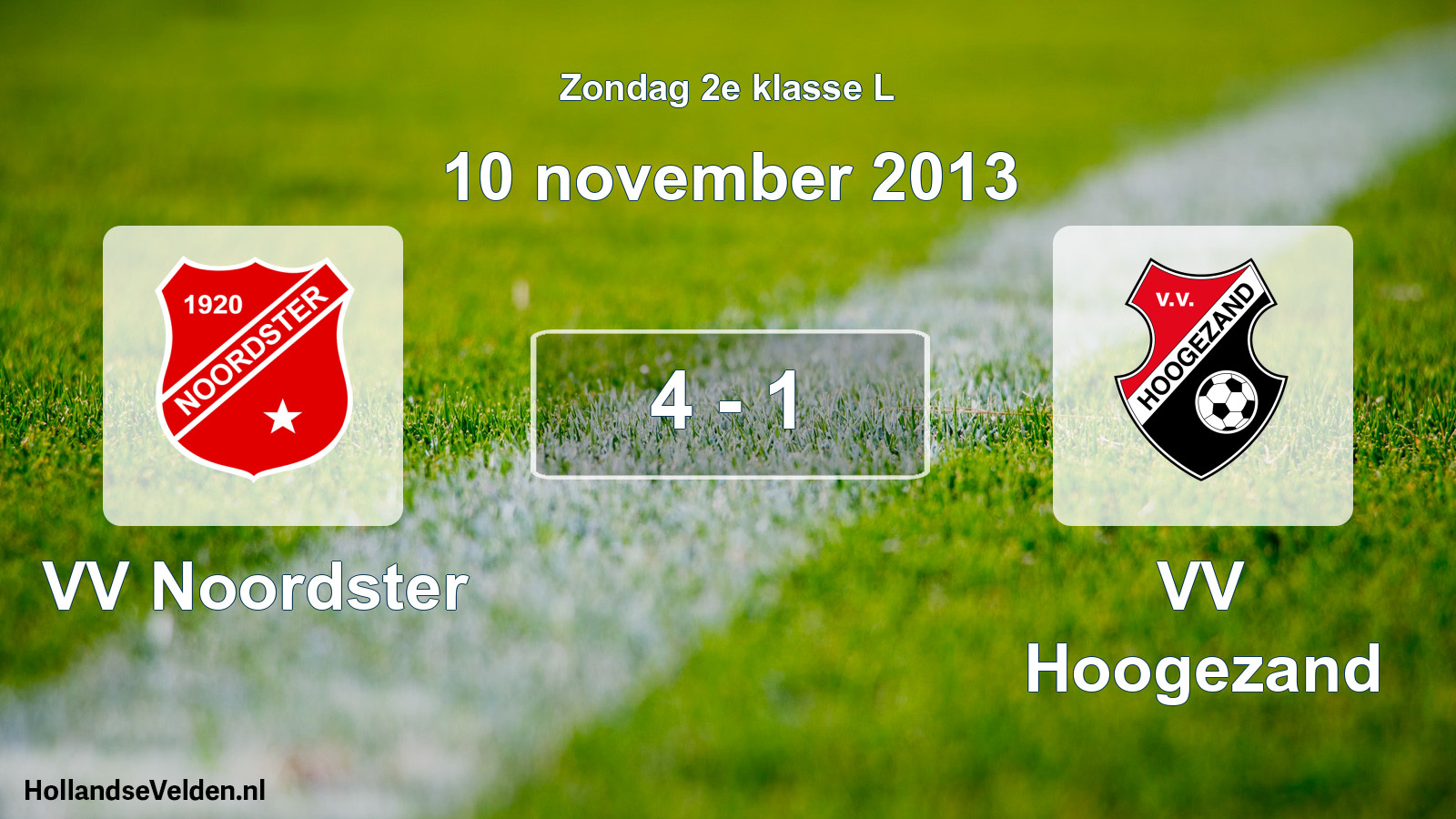 Total number of matches played: VV Noordster - VV Hoogezand 4 - 1 (10 November 2013)