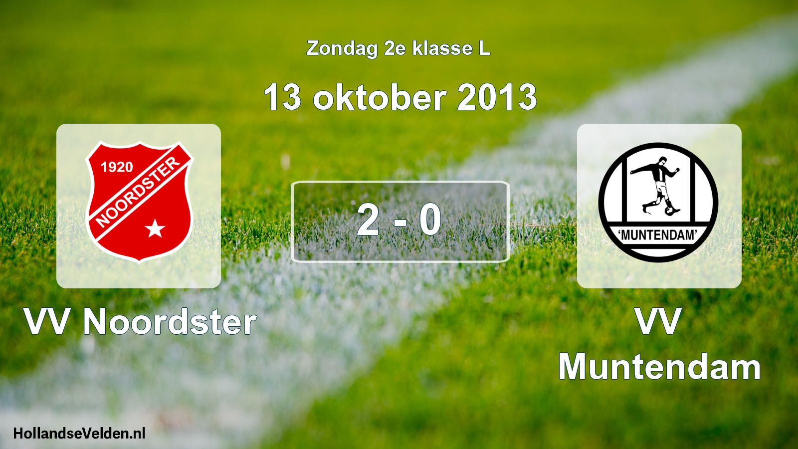 Total number of matches played: VV Noordster - VV Muntendam 2 - 0 (13 October 2013)
