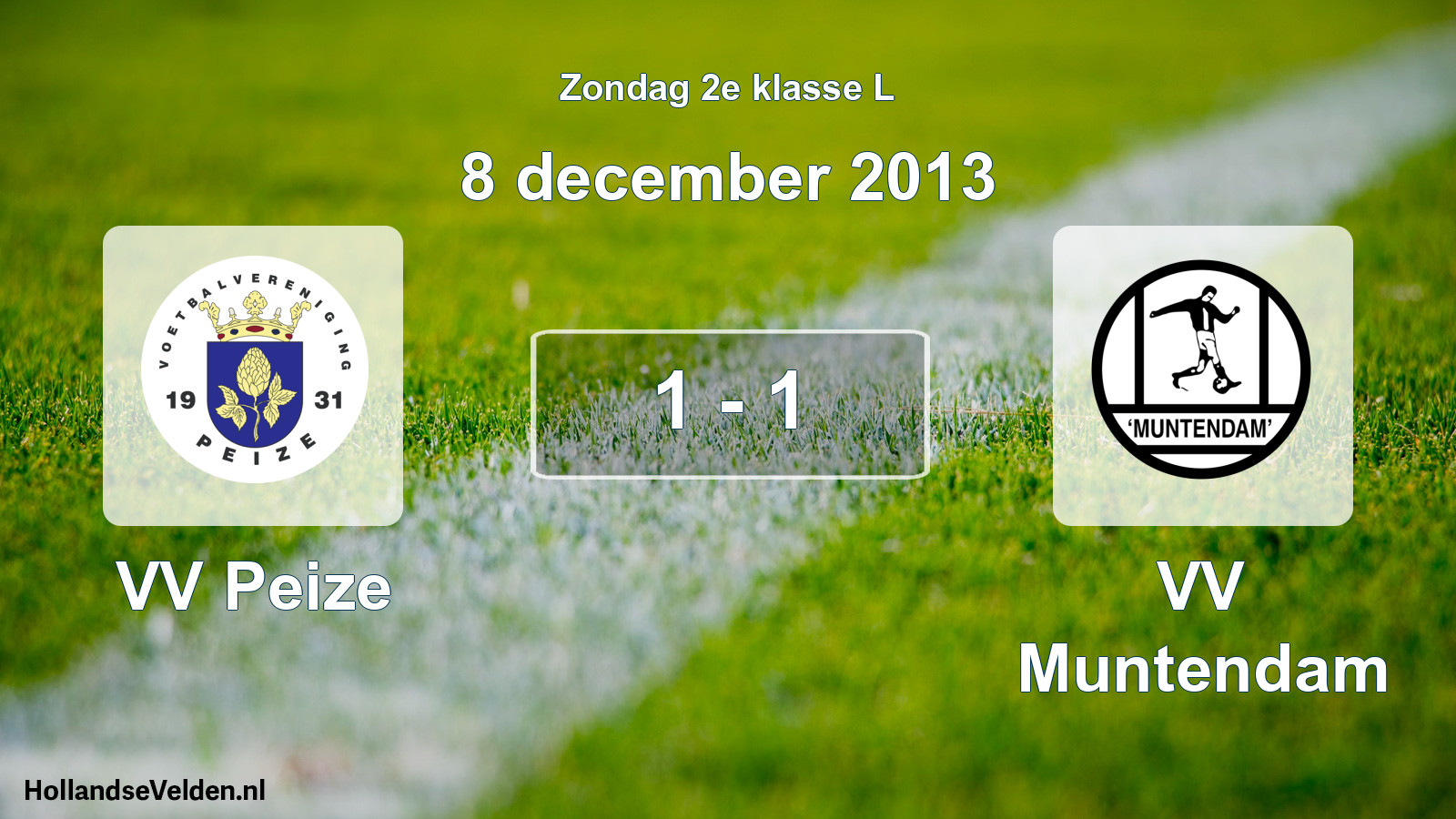 Total number of matches played: VV Peize - VV Muntendam 1 - 1 (8 December 2013)