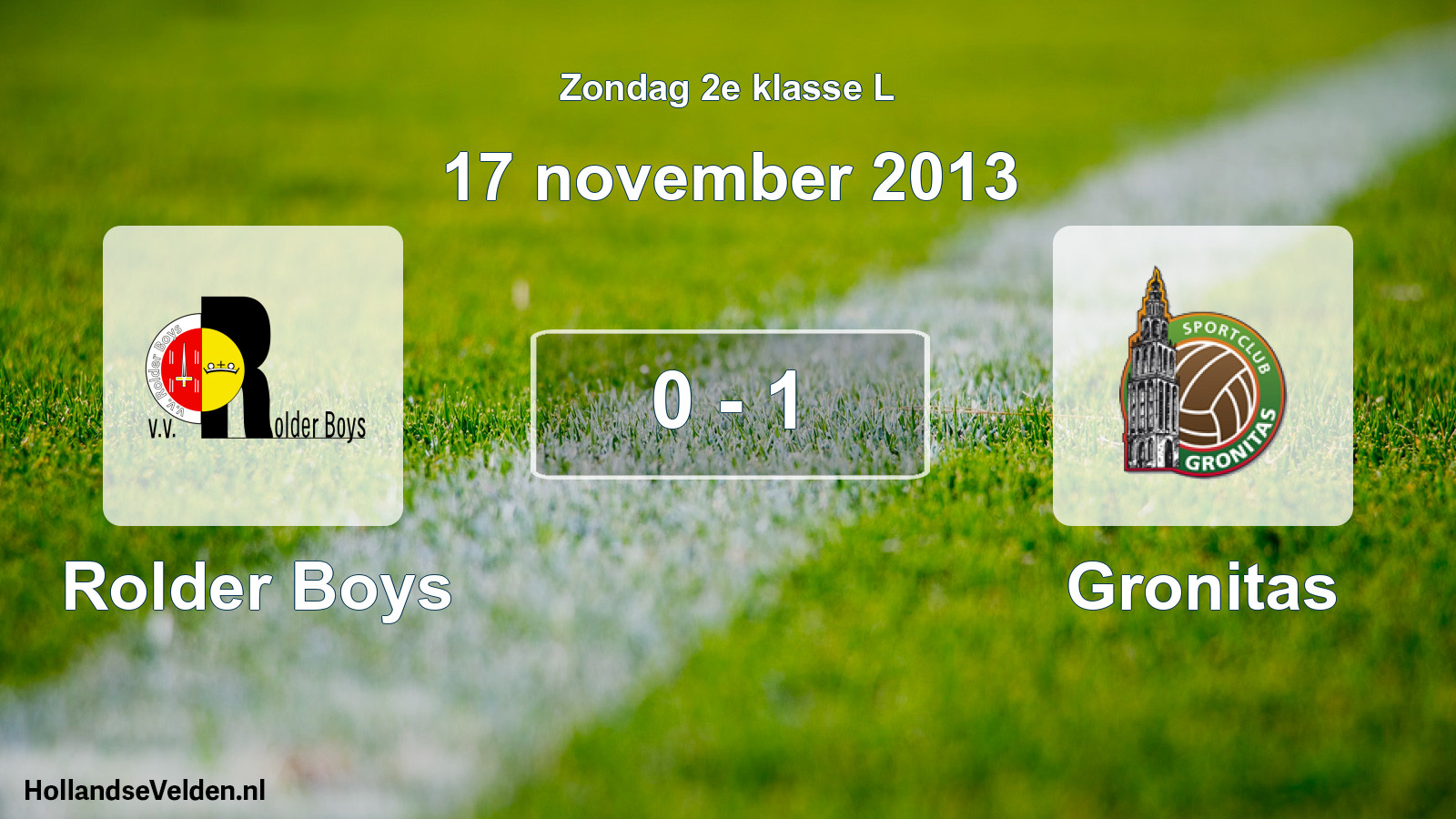 Total number of matches played: Rolder Boys - Gronitas 0 - 1 (17 November 2013)