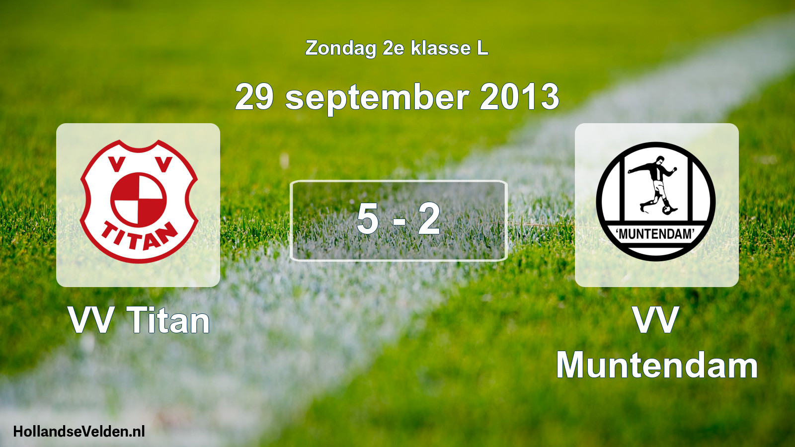 Total number of matches played: VV Titan - VV Muntendam 5 - 2 (29 September 2013)